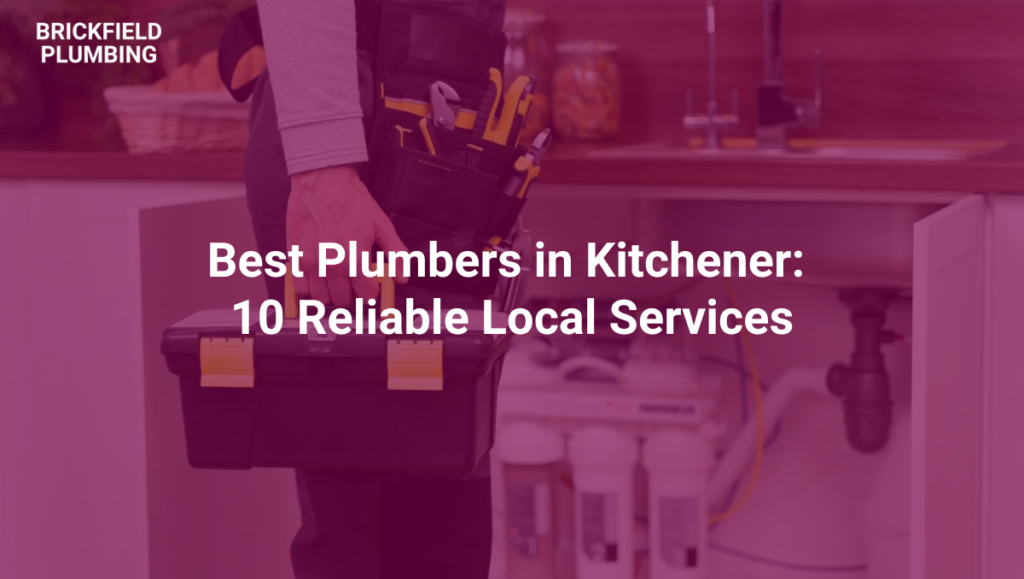 best plumbers in kitchener: 10 reliable local services